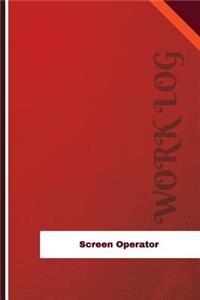 Screen Operator Work Log