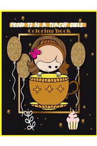 Proud to be a teacup girls coloring book