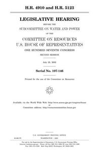 H.R. 4910 and H.R. 5123: Legislative Hearing Before the Subcommittee on Water and Power of the Committee on Resources, U.S. House of Representatives, ... Congress, Second Session, July 25, 2002.