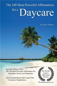 Affirmation the 100 Most Powerful Affirmations for a Daycare - With 3 Positive Daily Self Affirmation Bonus Books on Adventure, Family & Happiness