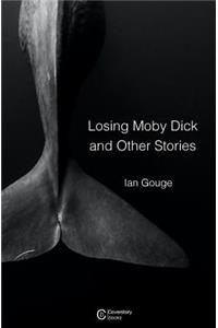 Losing Moby Dick and Other Stories