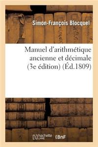 Manuel d'Arithmétique Ancienne Et Décimale (3e Édition)