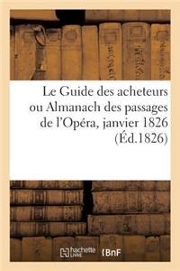 Guide des acheteurs ou Almanach des passages de l'Opéra, janvier 1826