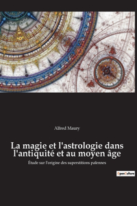 magie et l'astrologie dans l'antiquité et au moyen âge