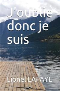 J'oublie donc je suis