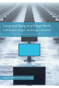 Living and Dying in a Virtual World