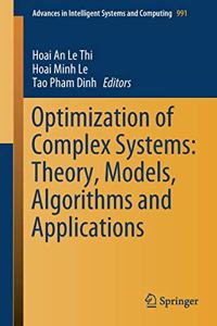 Optimization of Complex Systems: Theory, Models, Algorithms and Applications