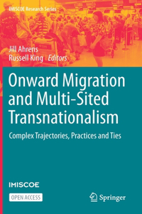 Onward Migration and Multi-Sited Transnationalism