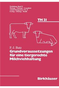 Grundvoraussetzungen für eine tiergerechte Milchviehhaltung