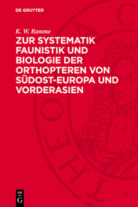 Zur Systematik Faunistik Und Biologie Der Orthopteren Von Südost-Europa Und Vorderasien