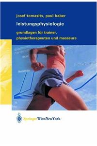 Leistungsphysiologie: Grundlagen F]r Trainer, Physiotherapeuten Und Masseure