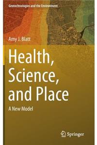 Health, Science, and Place