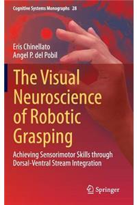 Visual Neuroscience of Robotic Grasping