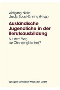 Ausländische Jugendliche in Der Berufsausbildung