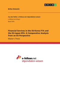 Financial Services in the EU-Korea FTA and the EU-Japan EPA. A Comparative Analysis from an EU Perspective