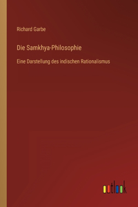 Samkhya-Philosophie: Eine Darstellung des indischen Rationalismus