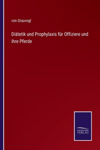 Diätetik und Prophylaxis für Offiziere und ihre Pferde