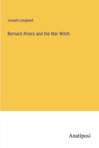 Bernard Alvers and the War Witch