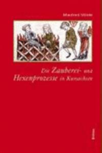 Die Zauberei- Und Hexenprozesse in Kursachsen