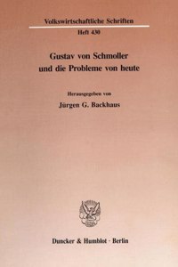 Gustav Von Schmoller Und Die Probleme Von Heute