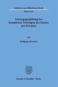 Vertragsgestaltung Bei Komplexen Vertragen Des Staates Mit Privaten