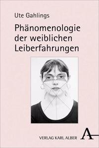 Phanomenologie Der Weiblichen Leiberfahrungen