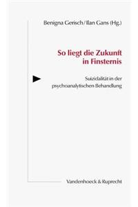 So Liegt Die Zukunft in Finsternis