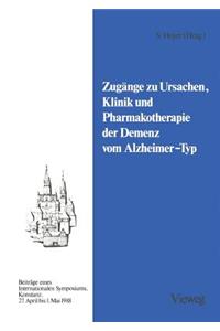 Zugänge zu Ursachen, Klinik und Pharmakotherapie der Demenz vom Alzheimer-Typ