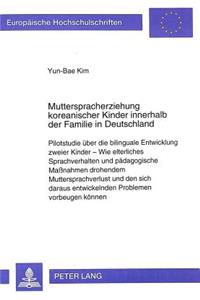 Mutterspracherziehung Koreanischer Kinder Innerhalb Der Familie in Deutschland