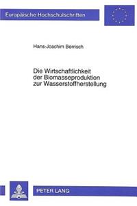 Die Wirtschaftlichkeit der Biomasseproduktion zur Wasserstoffherstellung