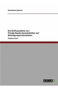 Einflussnahme von Private-Equity-Gesellschaften auf Beteiligungsunternehmen