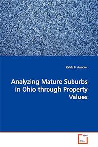 Analyzing Mature Suburbs in Ohio through Property Values