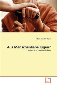 Aus Menschenliebe lügen?
