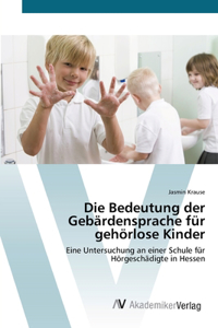 Bedeutung der Gebärdensprache für gehörlose Kinder