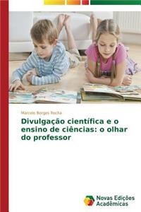 Divulgação científica e o ensino de ciências