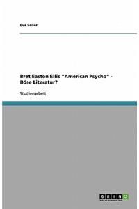 Bret Easton Ellis American Psycho - Böse Literatur?