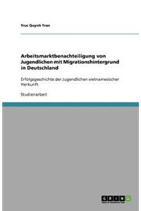 Arbeitsmarktbenachteiligung von Jugendlichen mit Migrationshintergrund in Deutschland