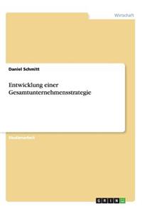 Entwicklung einer Gesamtunternehmensstrategie