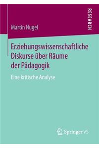 Erziehungswissenschaftliche Diskurse Über Räume Der Pädagogik