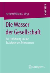 Die Wasser Der Gesellschaft: Zur Einführung in Eine Soziologie Des Trinkwassers