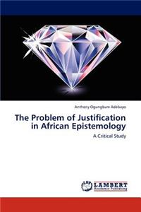 Problem of Justification in African Epistemology