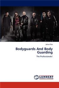 Bodyguards and Body Guarding