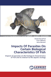 Impacts Of Parasites On Certain Biological Characteristics Of Fish