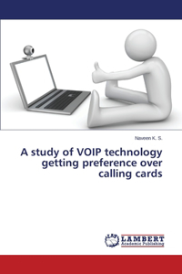 study of VOIP technology getting preference over calling cards