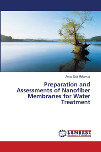 Preparation and Assessments of Nanofiber Membranes for Water Treatment