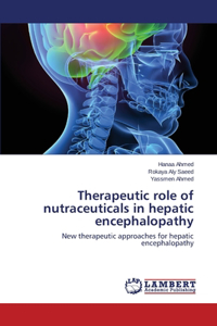 Therapeutic role of nutraceuticals in hepatic encephalopathy