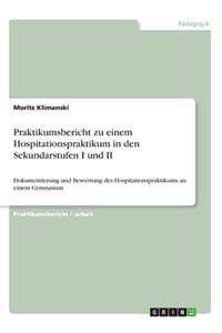 Praktikumsbericht zu einem Hospitationspraktikum in den Sekundarstufen I und II: Dokumentierung und Bewertung des Hospitationspraktikums an einem Gymnasium