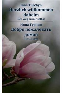 Herzlich willkommen daheim. Zweisprachige Ausgabe Deutsch - Russisch