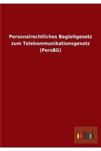 Personalrechtliches Begleitgesetz Zum Telekommunikationsgesetz (Persbg)