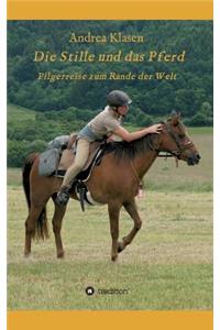 Stille und das Pferd